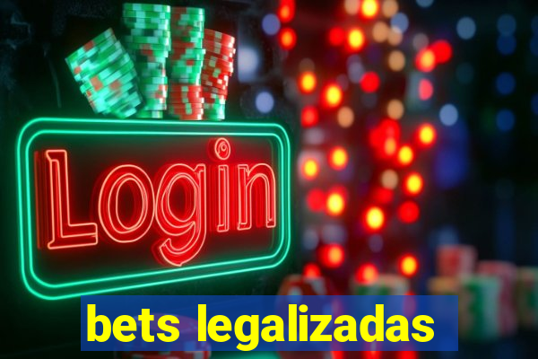 bets legalizadas